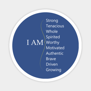 I am - Positive Affirmations - Personal Reminders - Positive Personal Statements Magnet